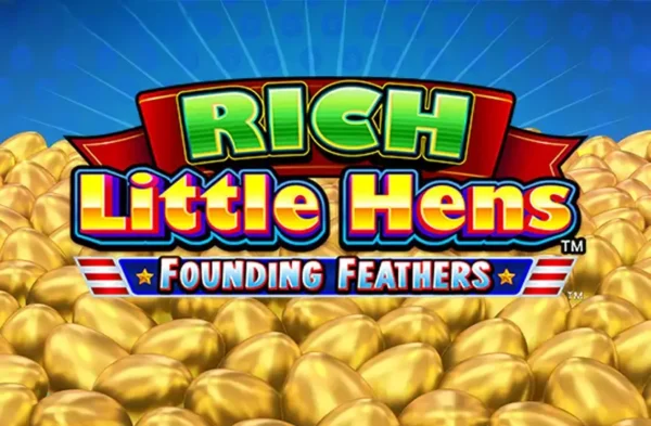 Rich Little Hens Founding Feathers: Light & Wonder’s Patriotic Poultry Takes Flight – But Does It Lay Golden Eggs?