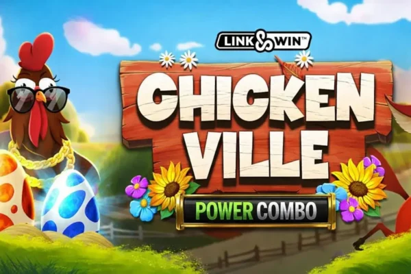 Chickenville Power Combo Review 2026: RTP 96.20%, 15,000x Max Win & Link&Win Bonus Explained